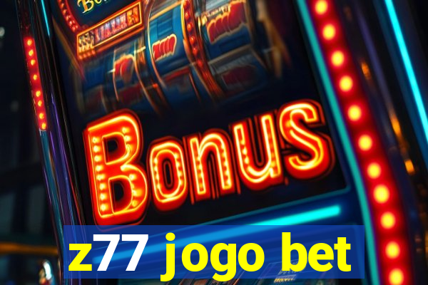 z77 jogo bet